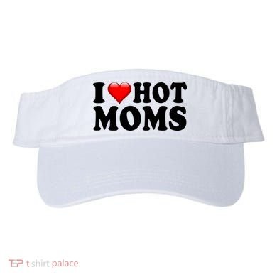 I Love Hot Moms Visor