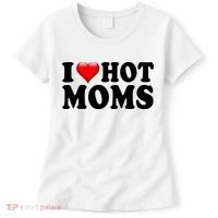 I Love Hot Moms Women's T-Shirt thumb 0