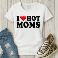 I Love Hot Moms Women's T-Shirt thumb 3