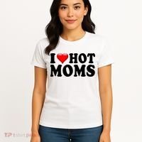 I Love Hot Moms Women's T-Shirt thumb 4