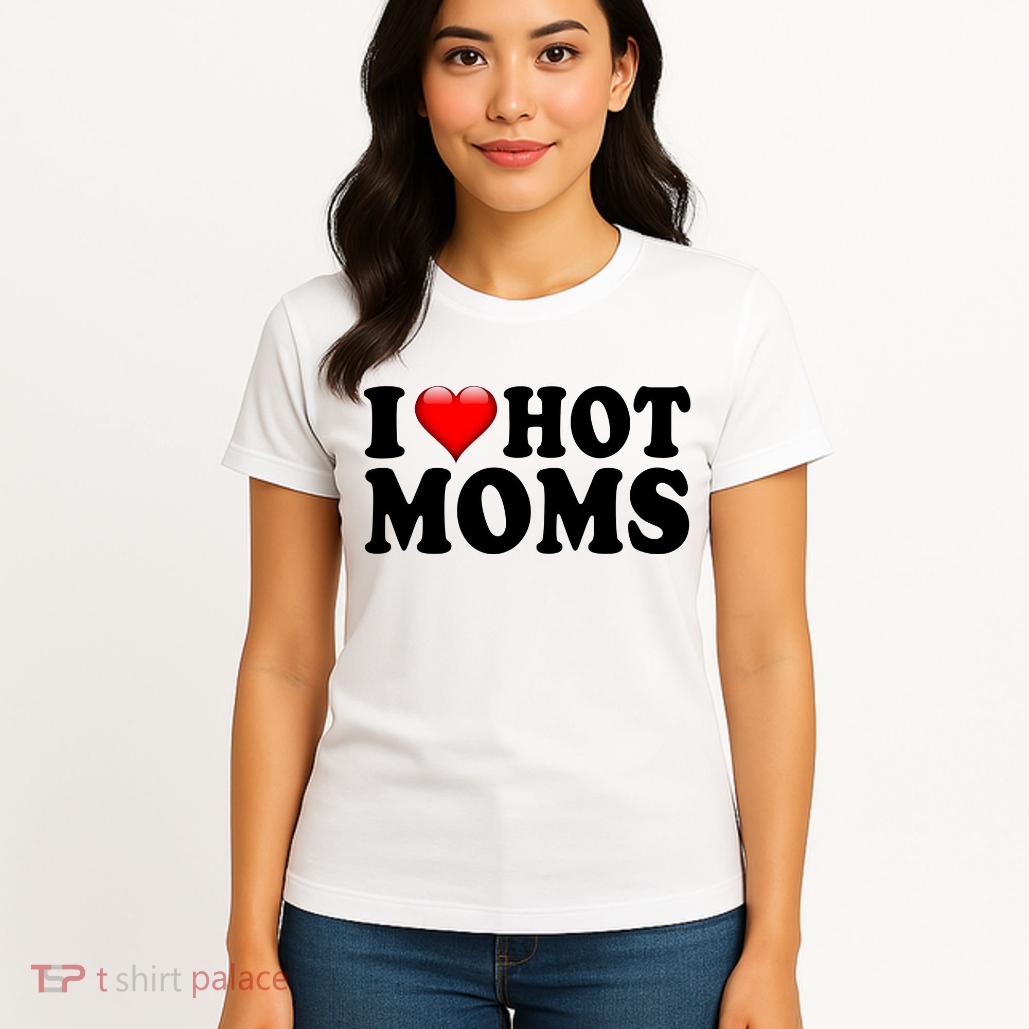 I Love Hot Moms Women's T-Shirt