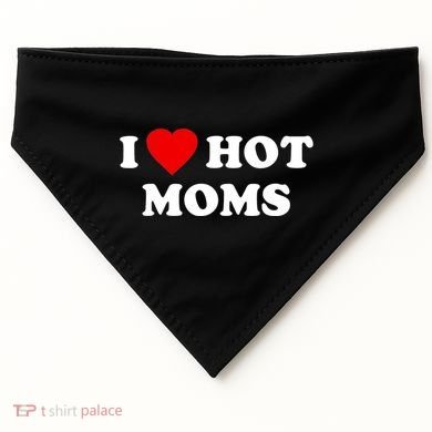 I Love Hot Moms TShirt USA-Made Doggie Bandana