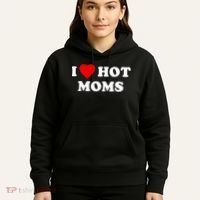 I Love Hot Moms TShirt Hoodie thumb 5