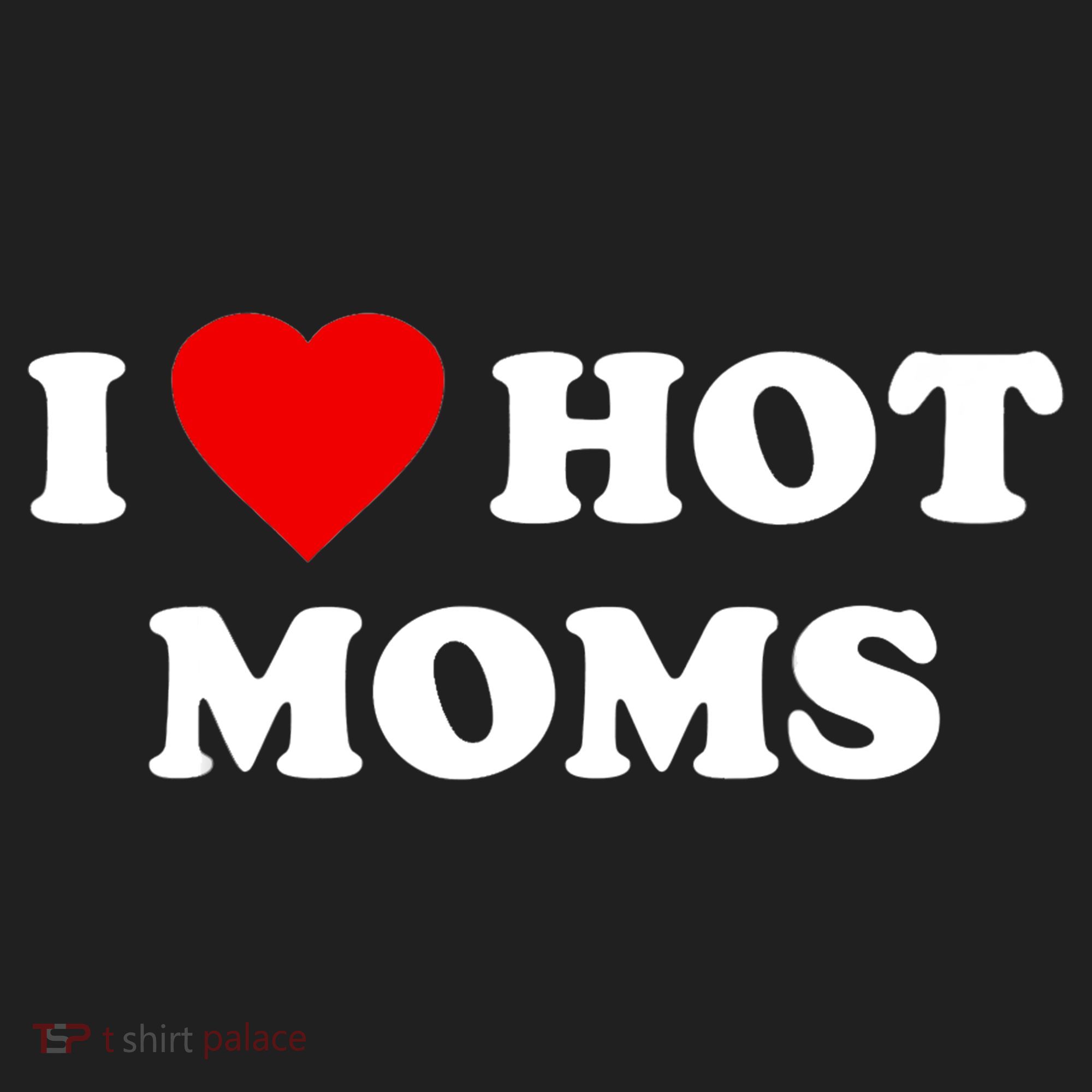I Love Hot Moms TShirt Beanie