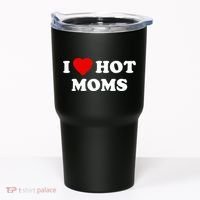 I Love Hot Moms TShirt Tumbler thumb 0