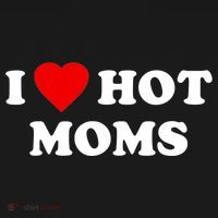 I Love Hot Moms TShirt Kids T-Shirt thumb 4