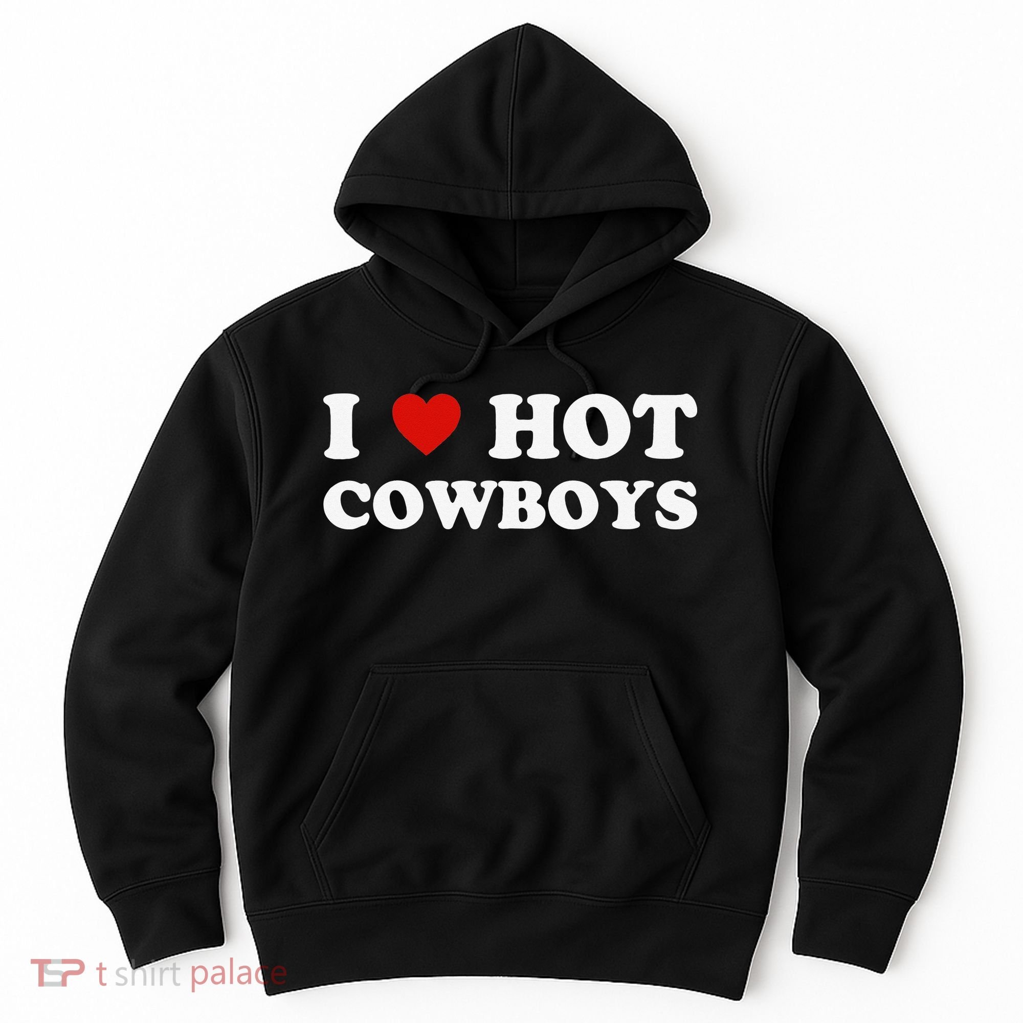 I love hot cowboys Hoodie