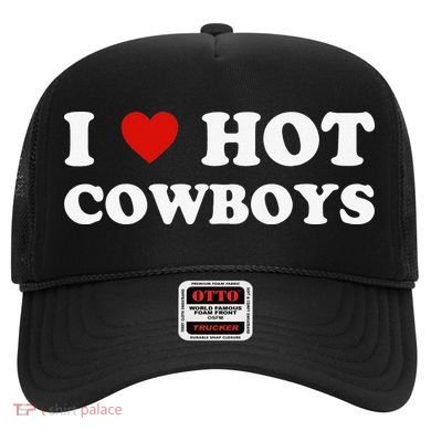 I love hot cowboys Hat