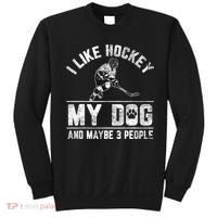 I Like Hockey My Dog And Maybe 3 People Funny Saying Sweatshirt thumb 0