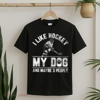 I Like Hockey My Dog And Maybe 3 People Funny Saying T-Shirt thumb 2