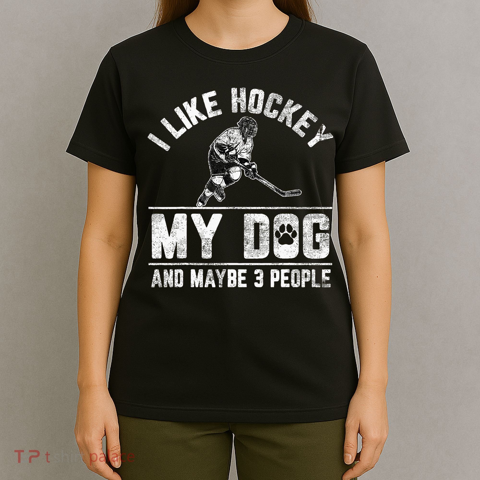 I Like Hockey My Dog And Maybe 3 People Funny Saying T-Shirt