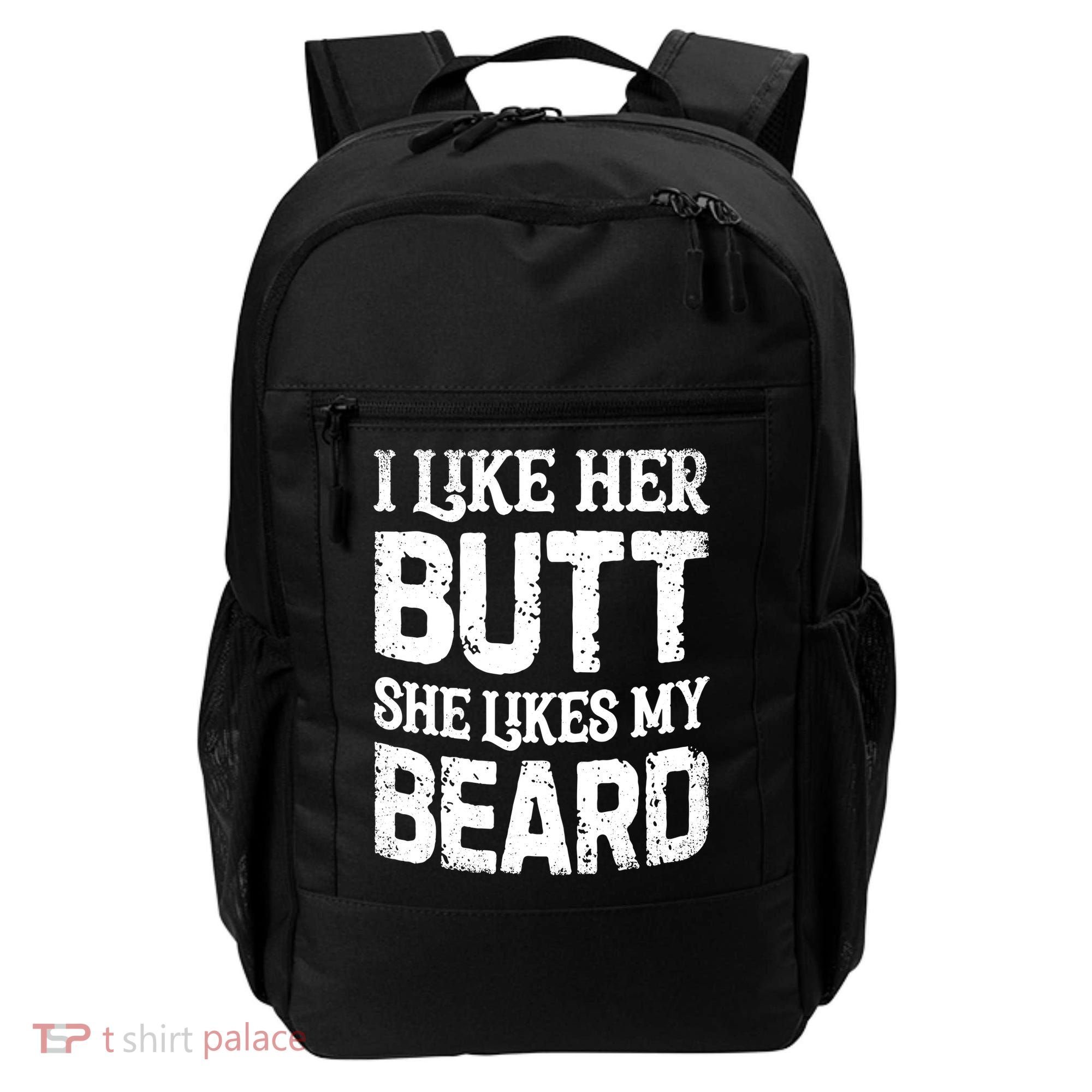 I Like Her Butt She Likes My Beard Funny Inappropriate Joke Backpack