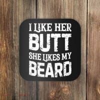 I Like Her Butt She Likes My Beard Funny Inappropriate Joke Coaster thumb 0
