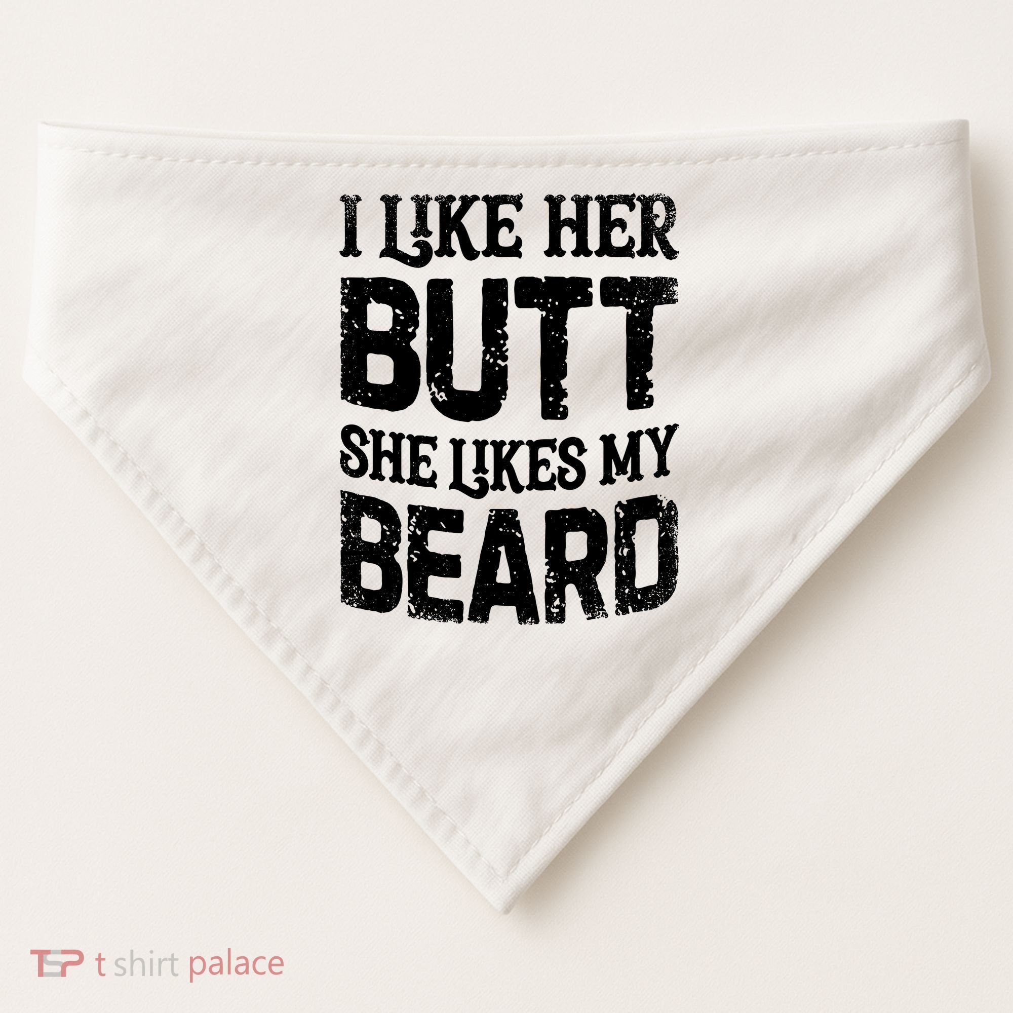 I Like Her Butt She Likes My Beard Funny Inappropriate Joke USA-Made Doggie Bandana
