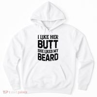 I Like Her Butt She Likes My Beard Funny Inappropriate Joke Hoodie thumb 0