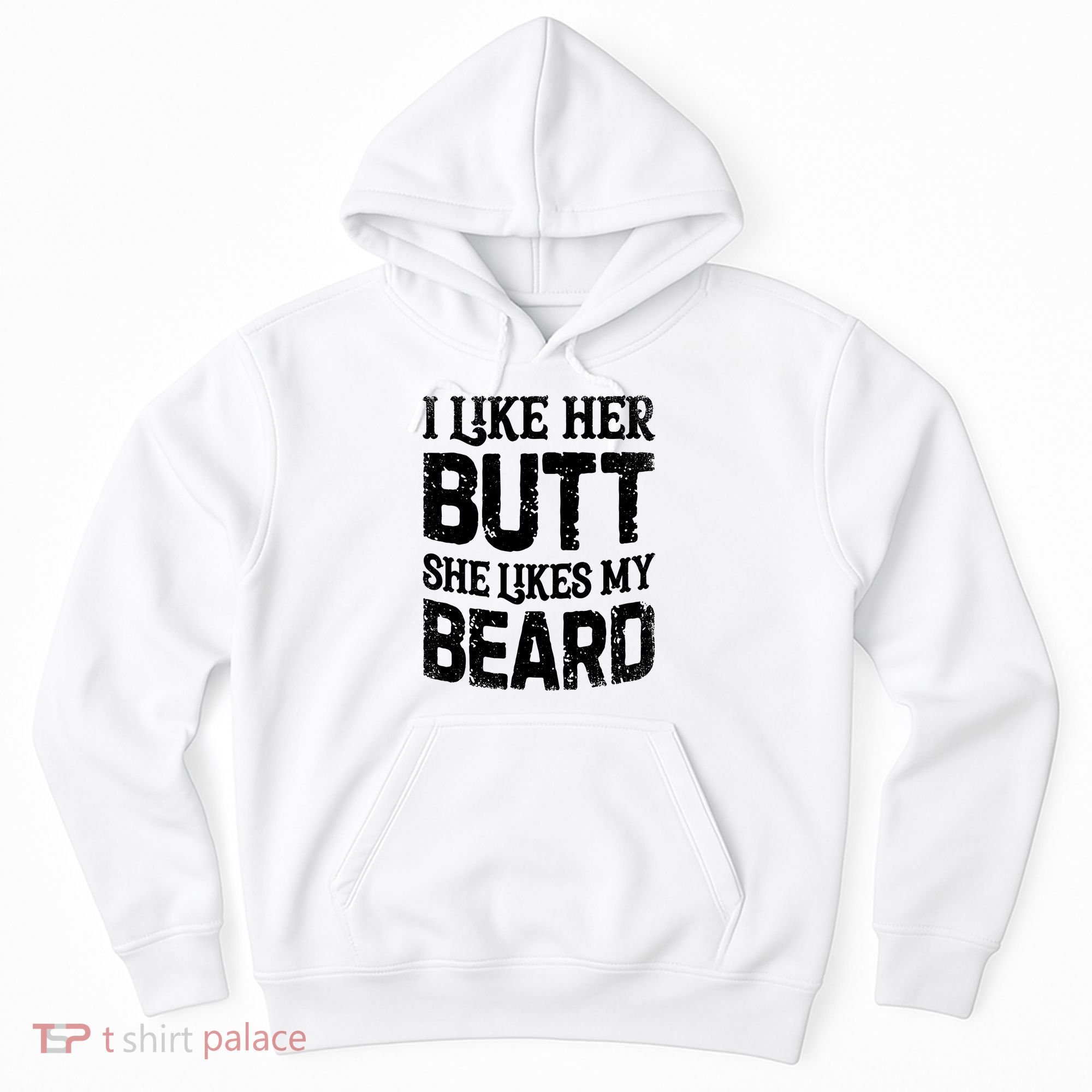 I Like Her Butt She Likes My Beard Funny Inappropriate Joke Hoodie