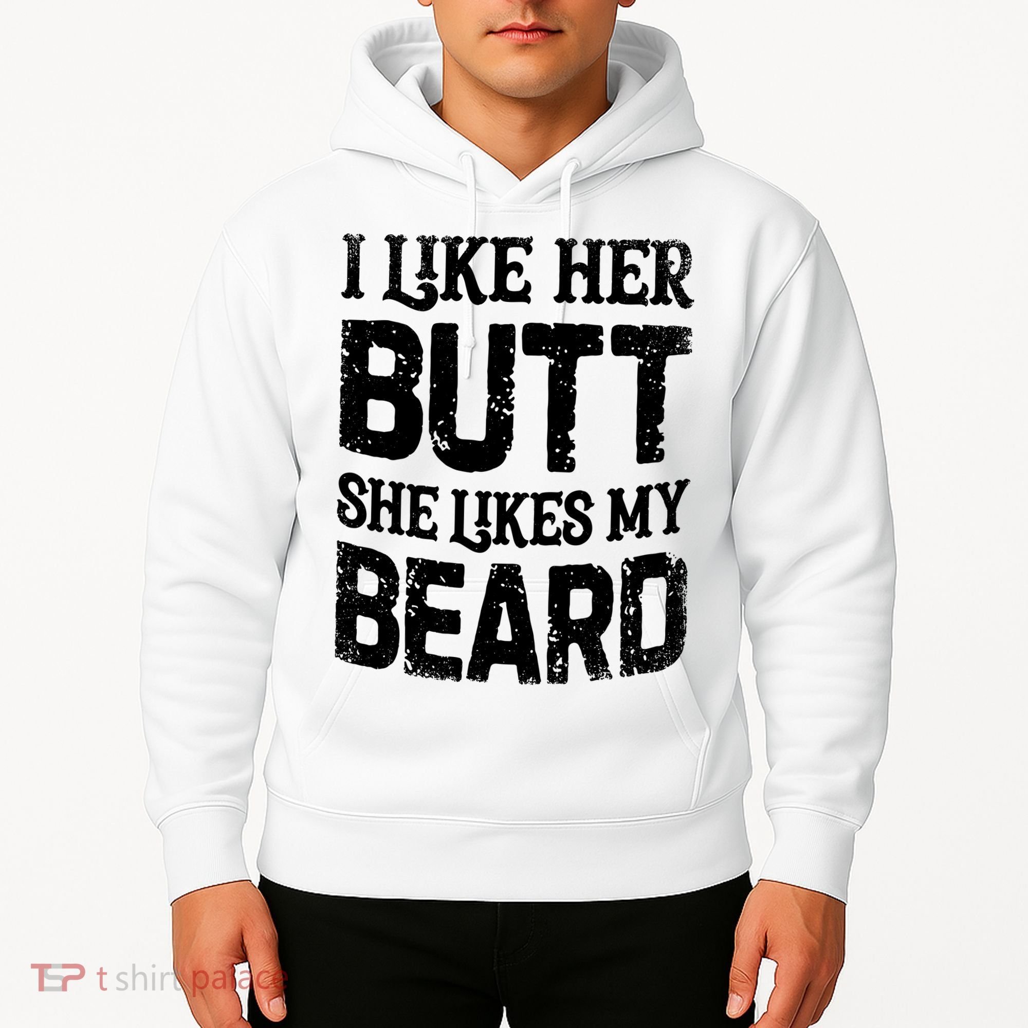 I Like Her Butt She Likes My Beard Funny Inappropriate Joke Hoodie