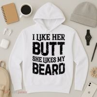 I Like Her Butt She Likes My Beard Funny Inappropriate Joke Hoodie thumb 3