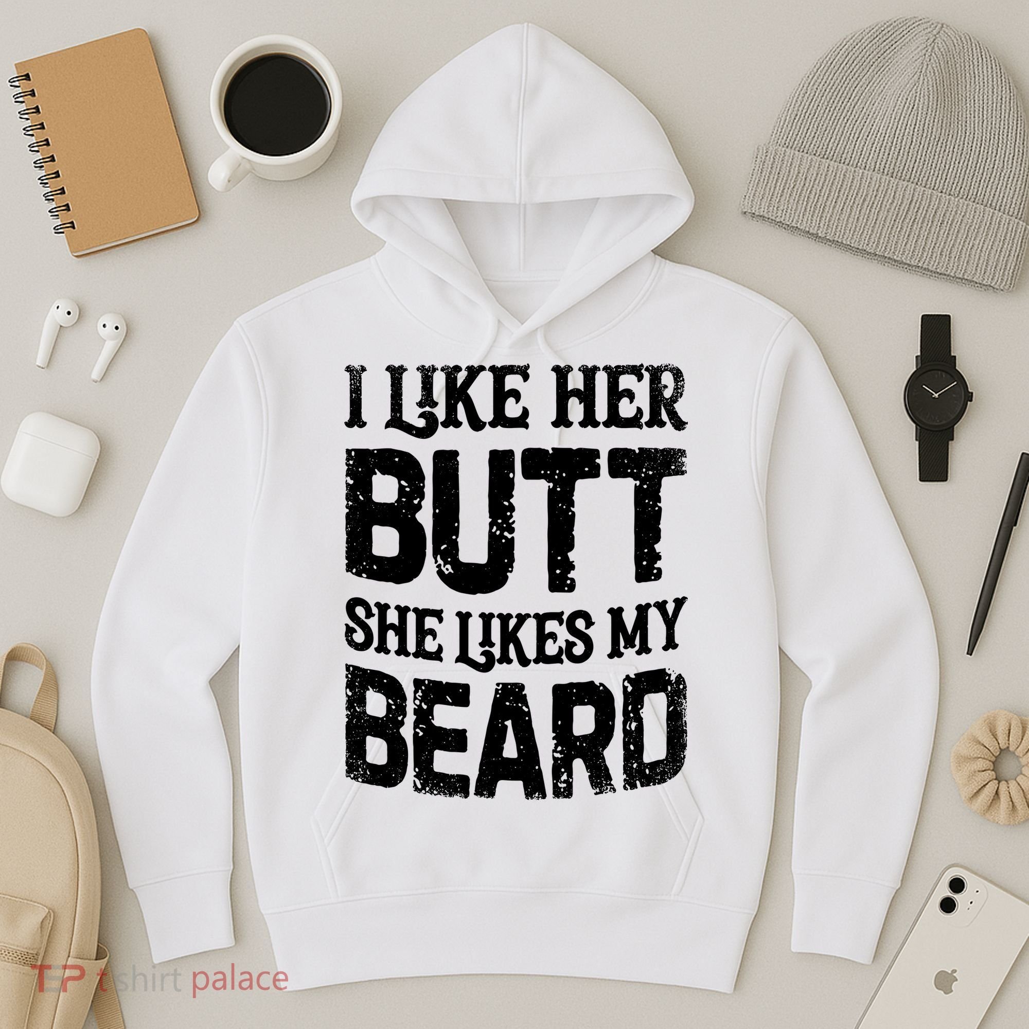 I Like Her Butt She Likes My Beard Funny Inappropriate Joke Hoodie