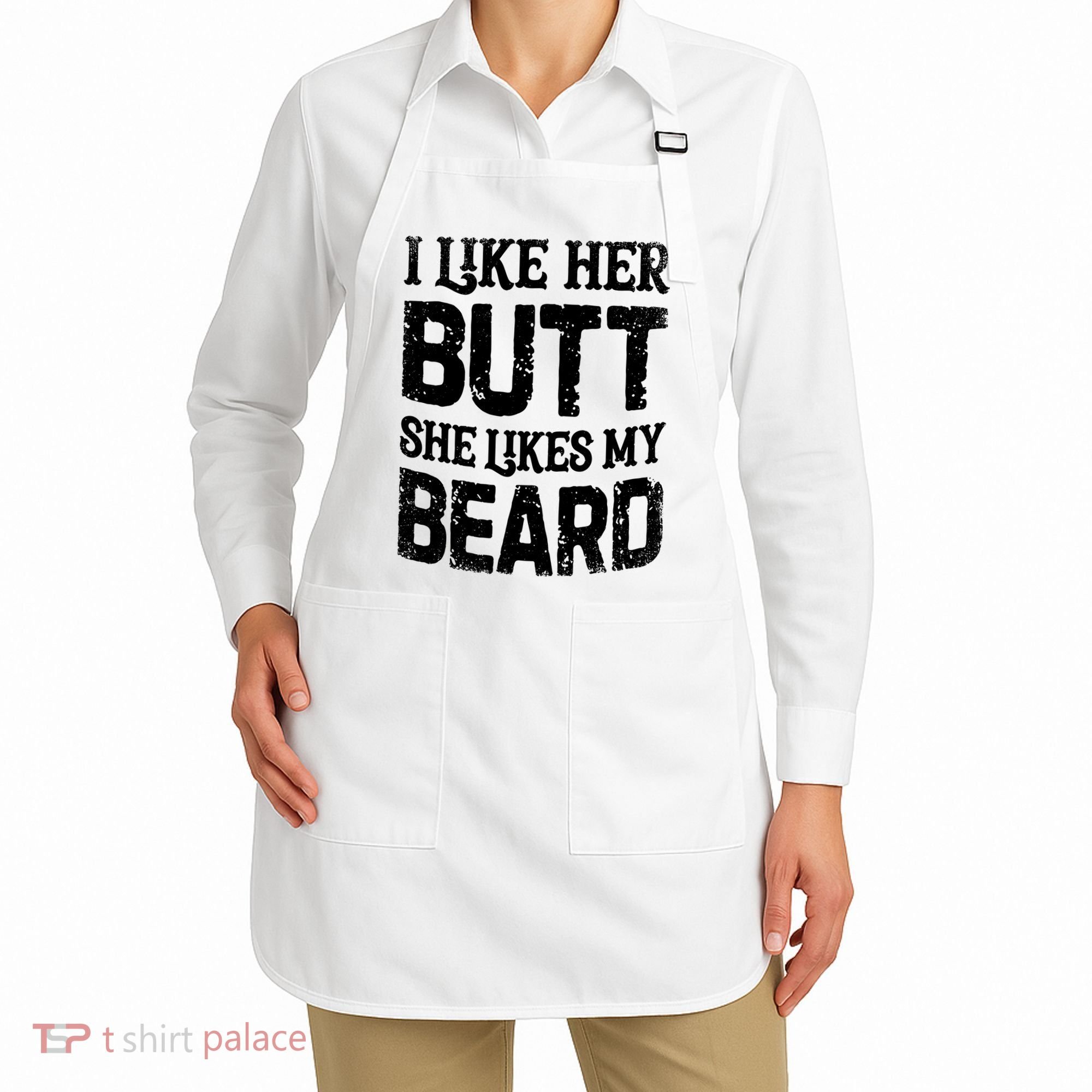 I Like Her Butt She Likes My Beard Funny Inappropriate Joke Apron