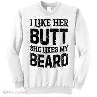 I Like Her Butt She Likes My Beard Funny Inappropriate Joke Sweatshirt thumb 0