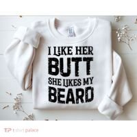I Like Her Butt She Likes My Beard Funny Inappropriate Joke Sweatshirt thumb 2
