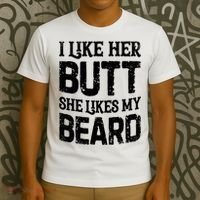 I Like Her Butt She Likes My Beard Funny Inappropriate Joke T-Shirt thumb 3