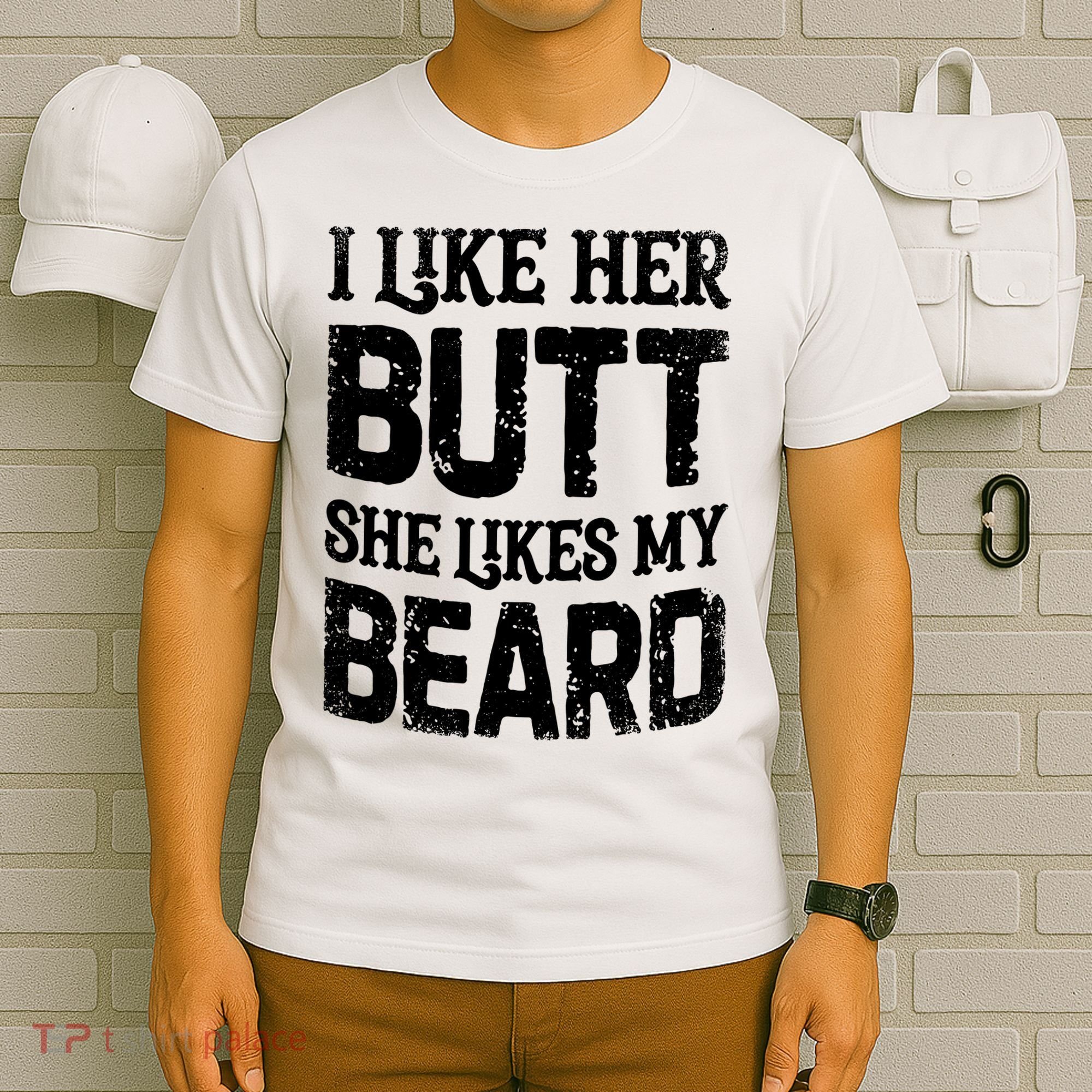 I Like Her Butt She Likes My Beard Funny Inappropriate Joke T-Shirt