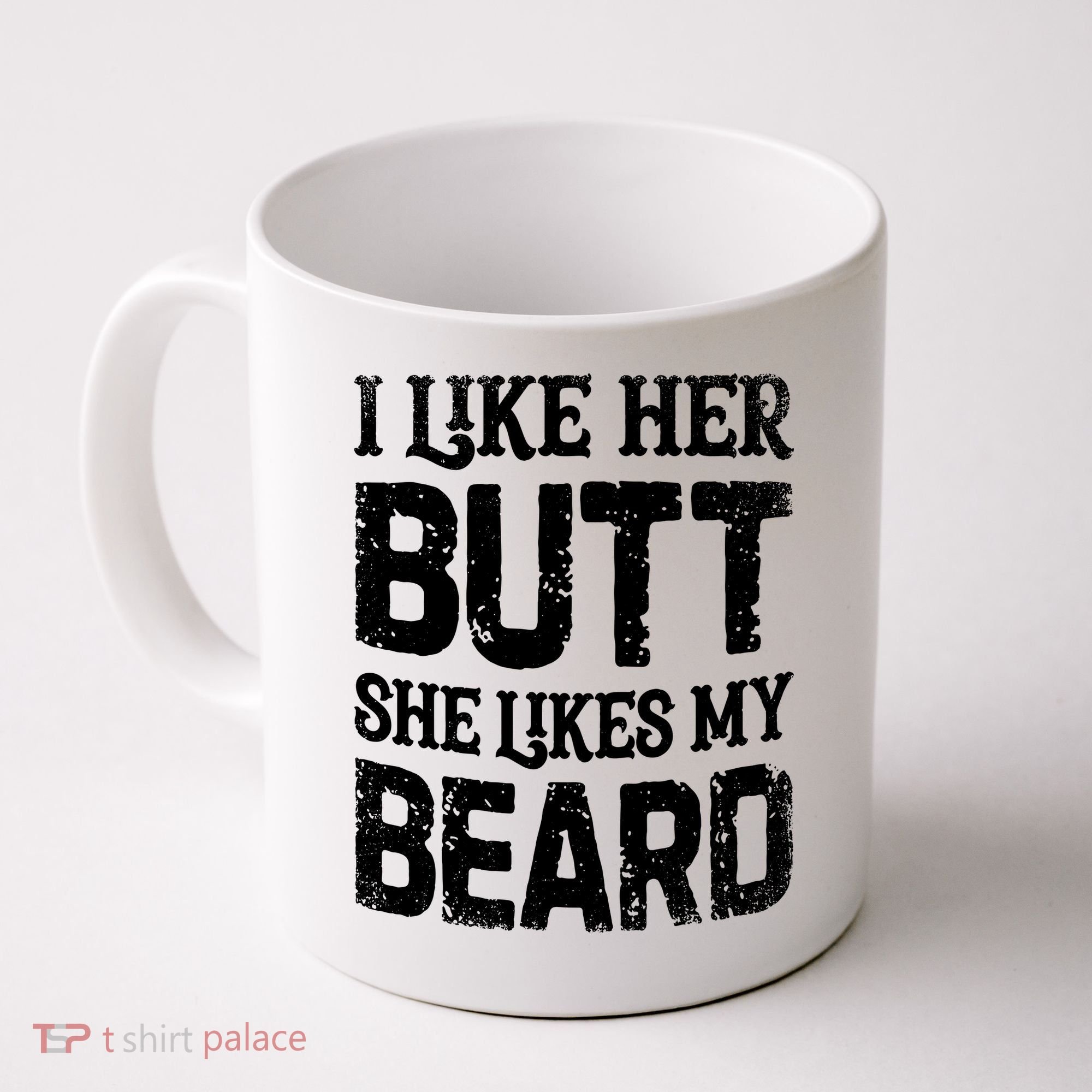 I Like Her Butt She Likes My Beard Funny Inappropriate Joke Coffee Mug