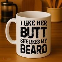 I Like Her Butt She Likes My Beard Funny Inappropriate Joke Coffee Mug thumb 4