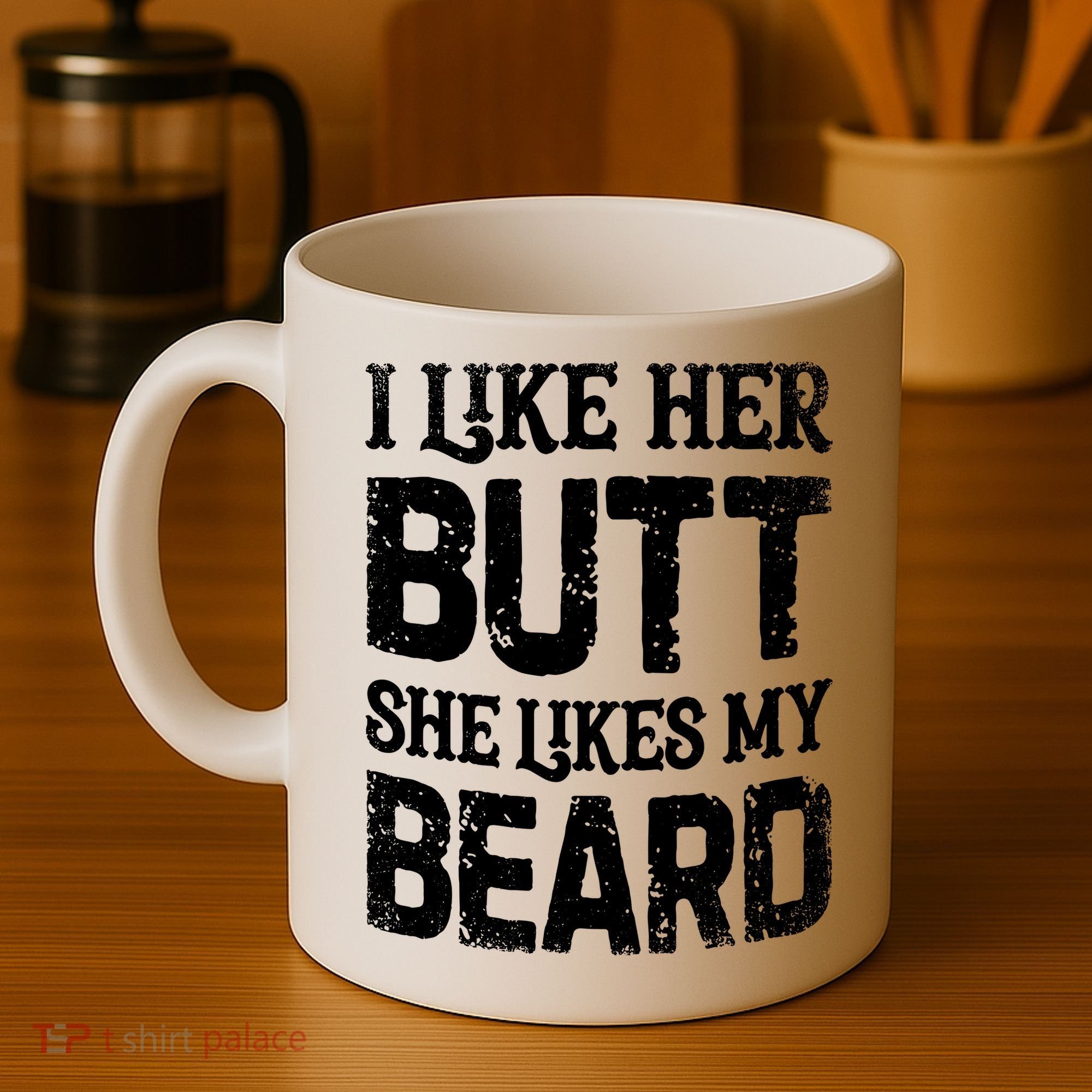 I Like Her Butt She Likes My Beard Funny Inappropriate Joke Coffee Mug