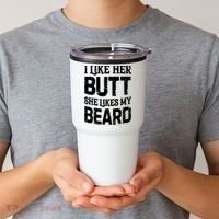 I Like Her Butt She Likes My Beard Funny Inappropriate Joke Tumbler thumb 2