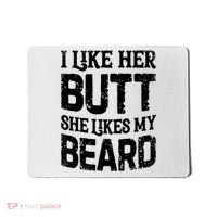 I Like Her Butt She Likes My Beard Funny Inappropriate Joke Mousepad thumb 0