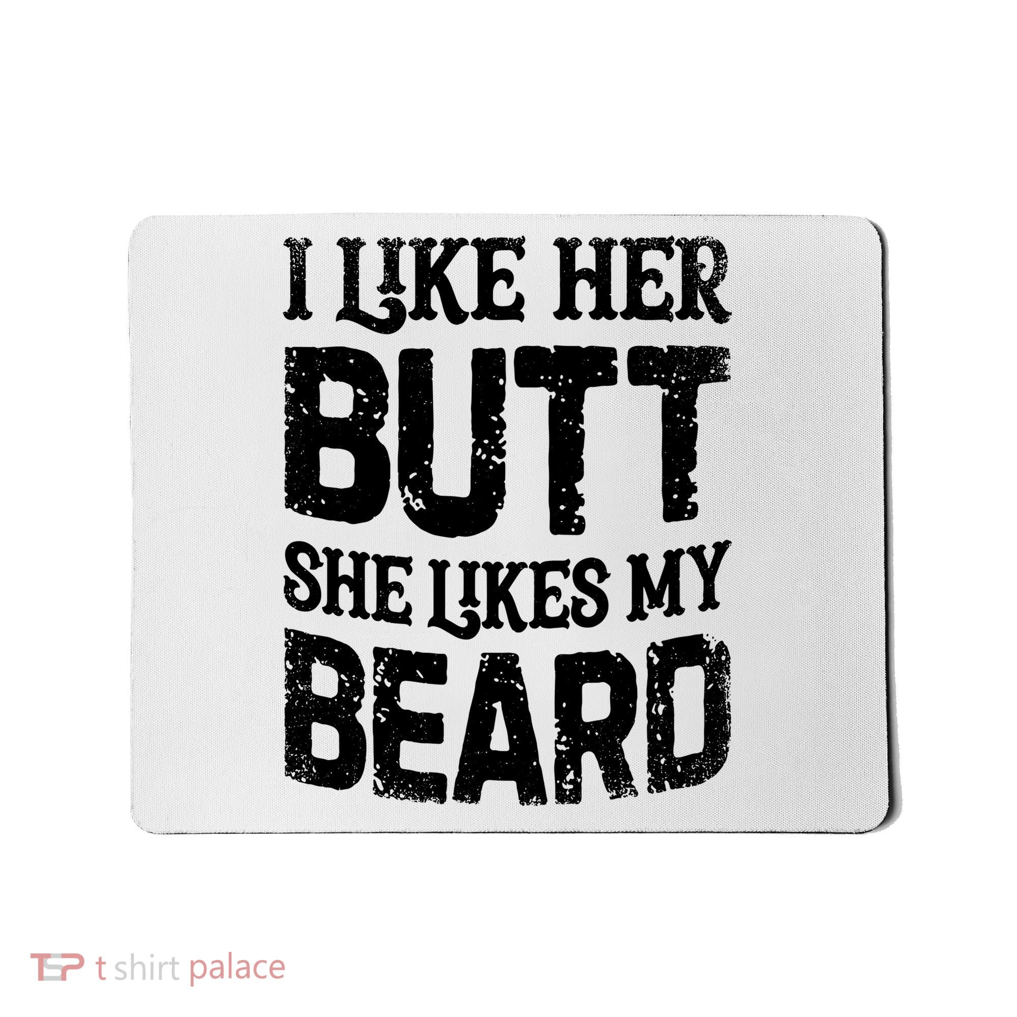 I Like Her Butt She Likes My Beard Funny Inappropriate Joke Mousepad