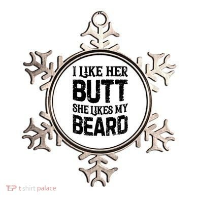 I Like Her Butt She Likes My Beard Funny Inappropriate Joke Ornament