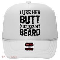 I Like Her Butt She Likes My Beard Funny Inappropriate Joke Hat thumb 0