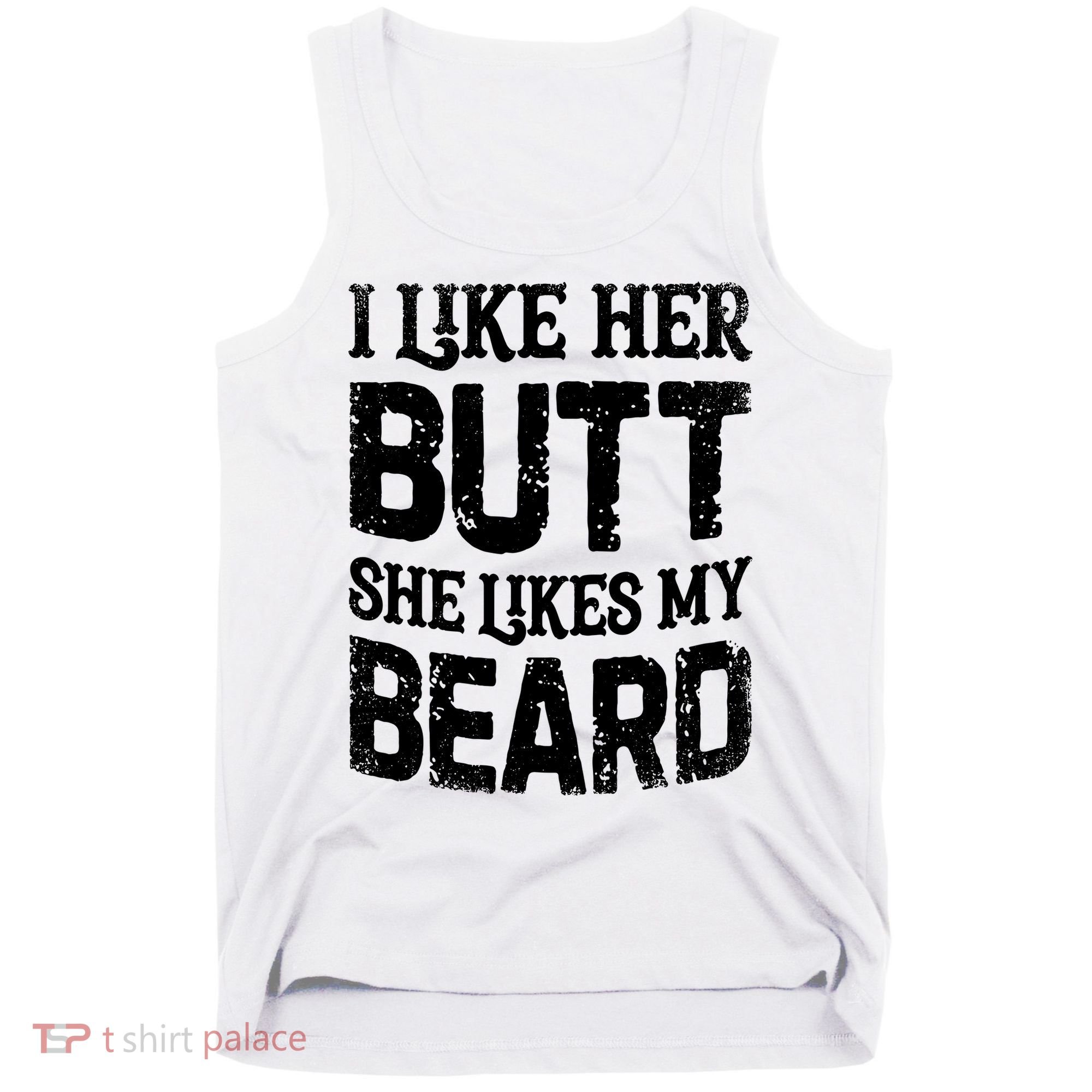 I Like Her Butt She Likes My Beard Funny Inappropriate Joke Tank Top