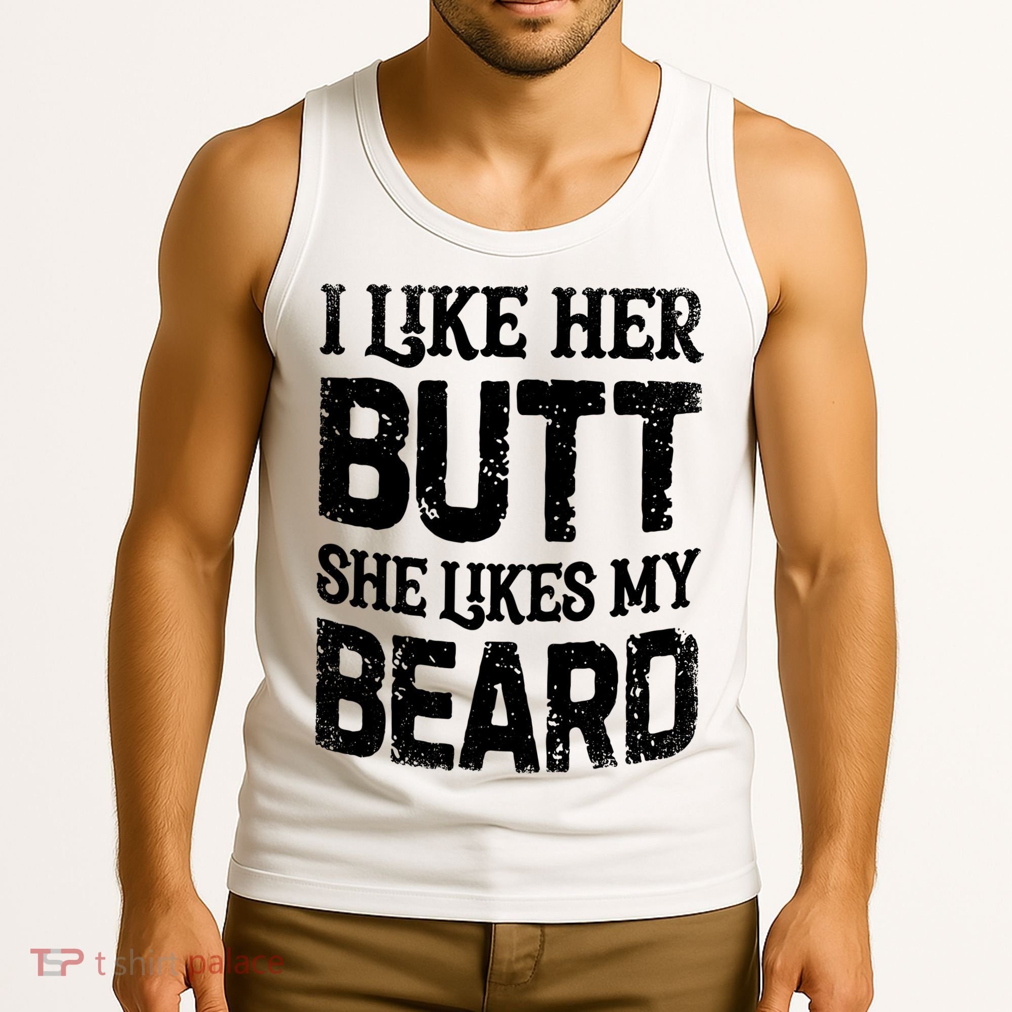 I Like Her Butt She Likes My Beard Funny Inappropriate Joke Tank Top
