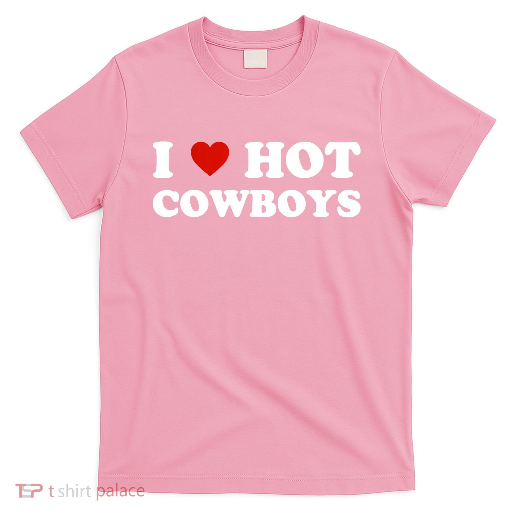 I Love Hot Cowboys T-Shirt