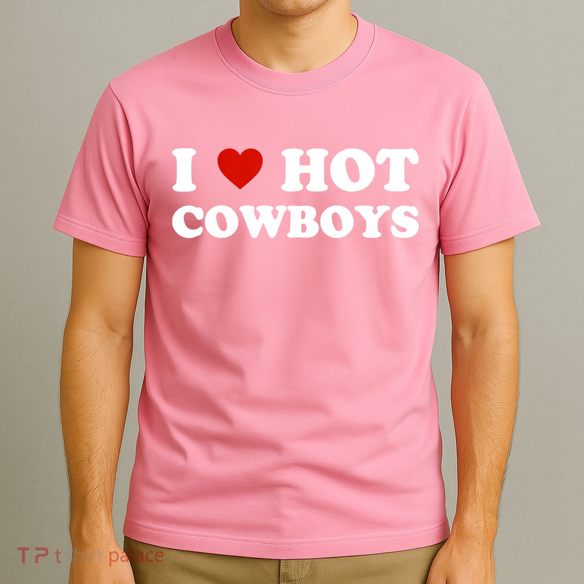 I Love Hot Cowboys T-Shirt