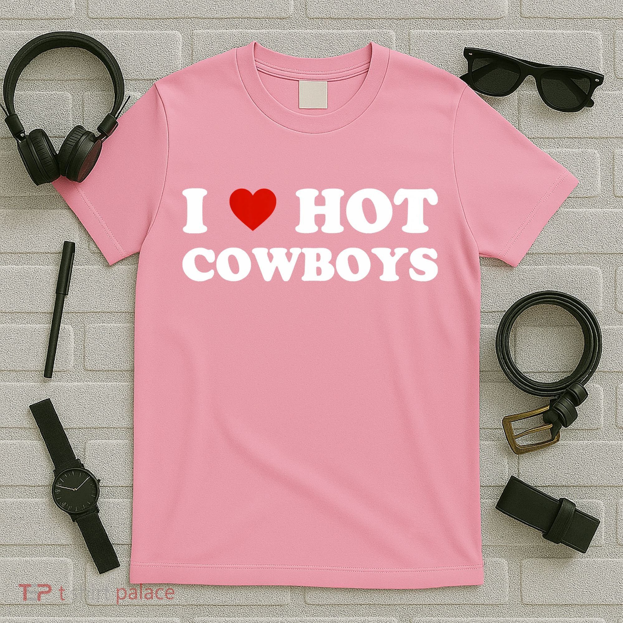 I Love Hot Cowboys T-Shirt