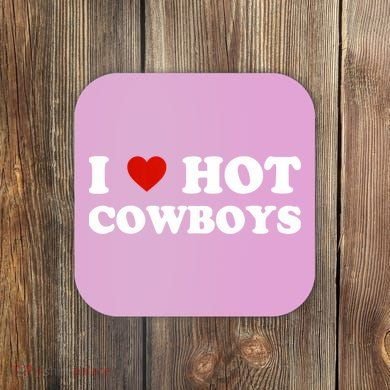 I Love Hot Cowboys Coaster