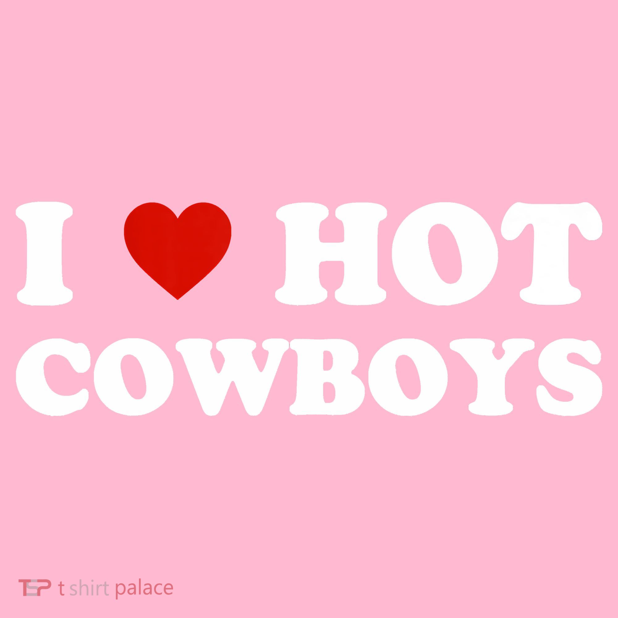 I Love Hot Cowboys Toddler T-Shirt