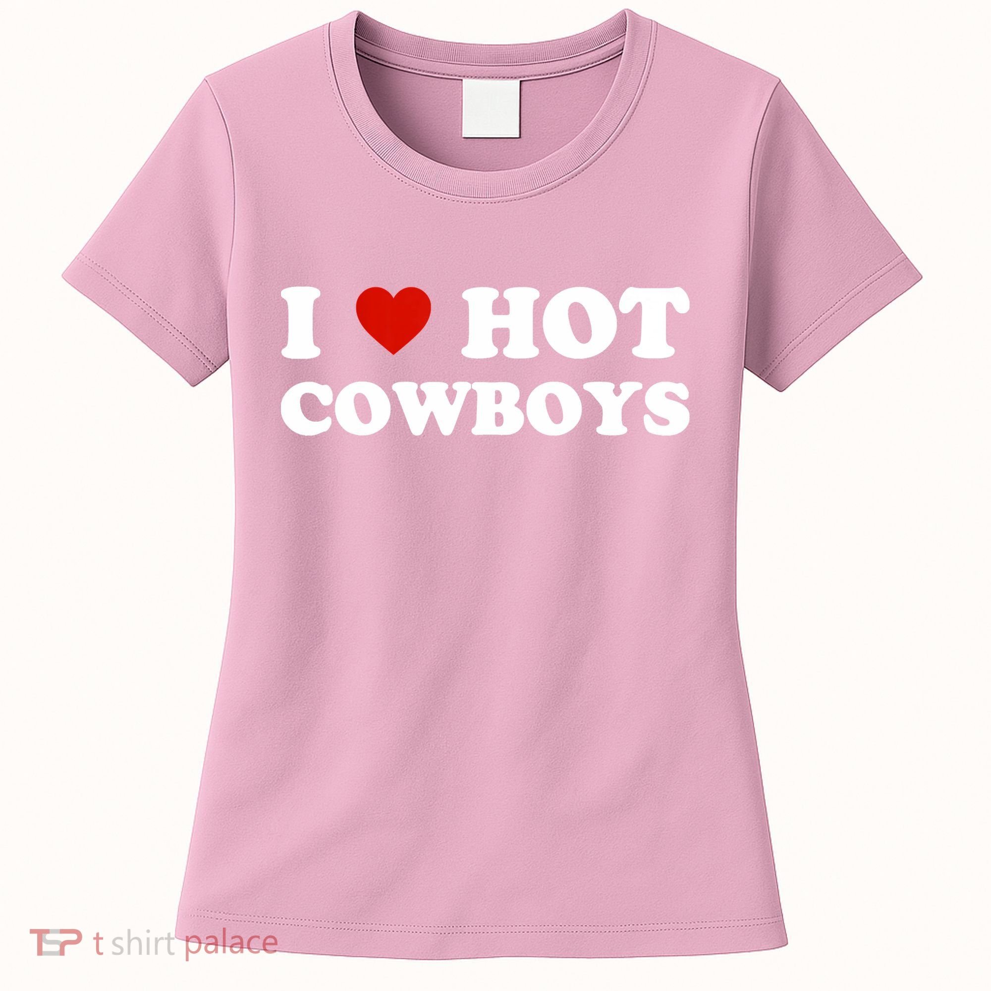 I Love Hot Cowboys Women's T-Shirt