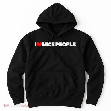 I Love (heart) Nice People Hoodie