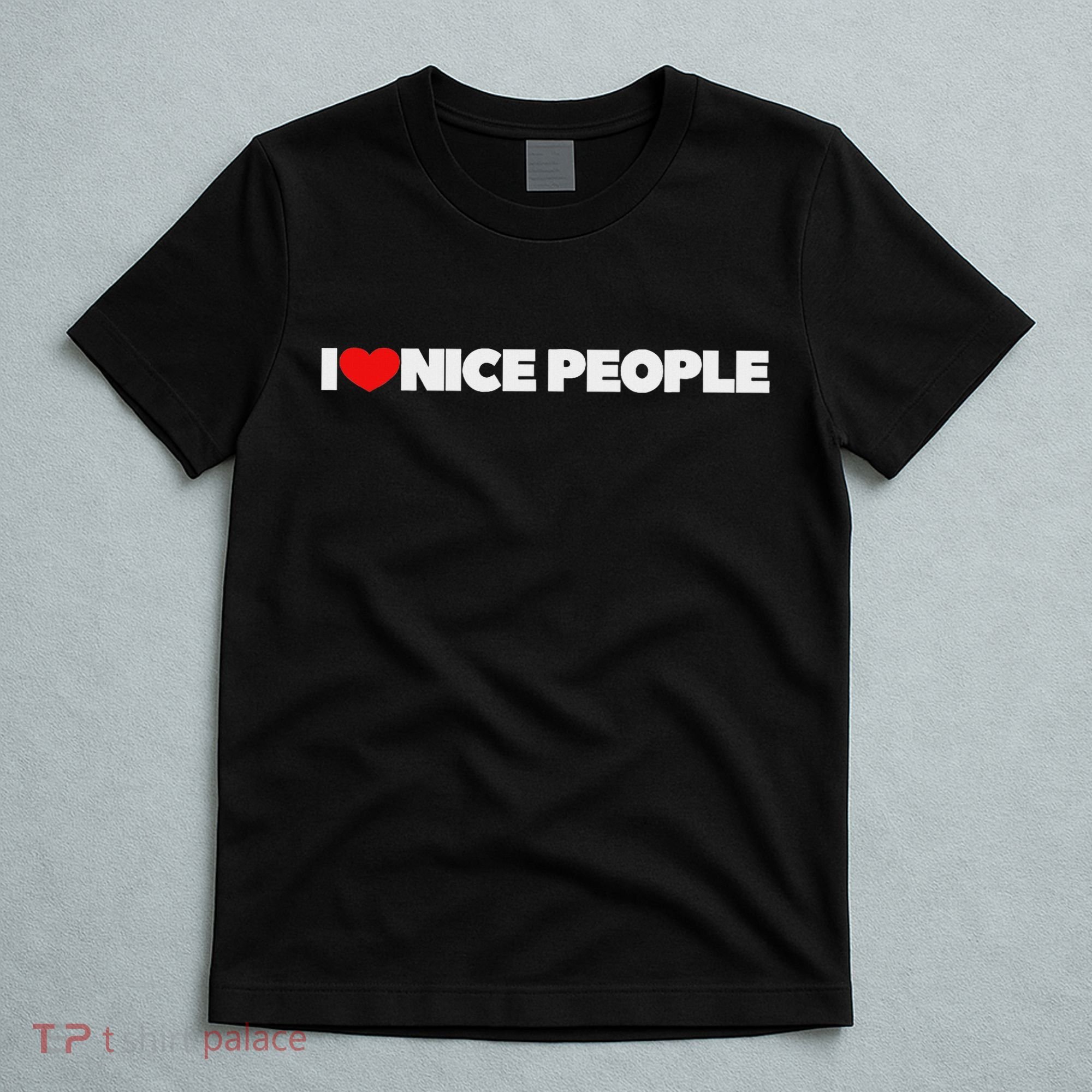 I Love (heart) Nice People T-Shirt