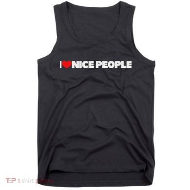 I Love (heart) Nice People Tank Top