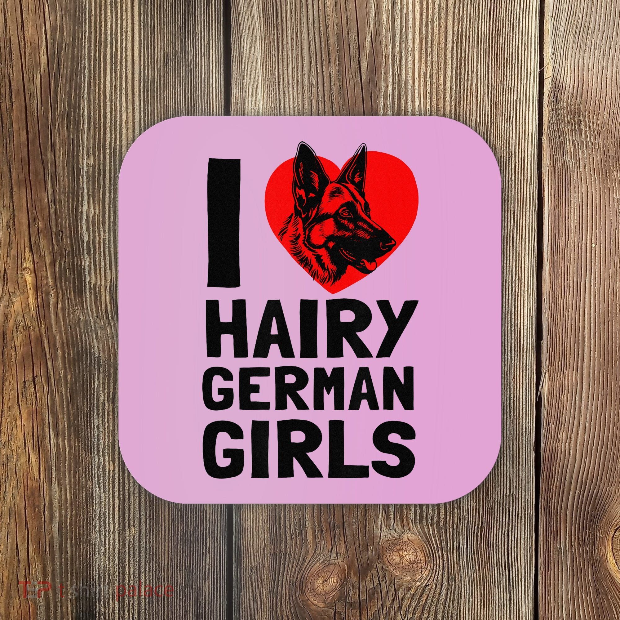 I Love Hairy German German Shepherd edition  Coaster