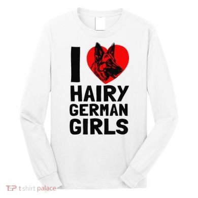 I Love Hairy German German Shepherd edition  Long Sleeve Shirt