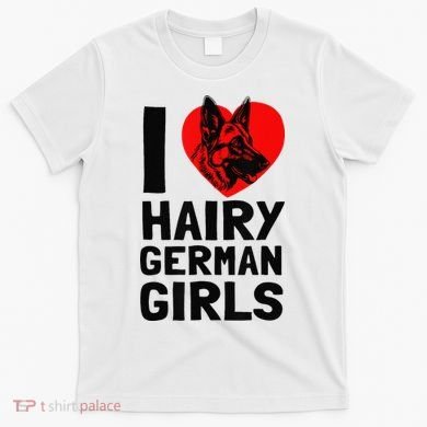 I Love Hairy German German Shepherd edition  T-Shirt
